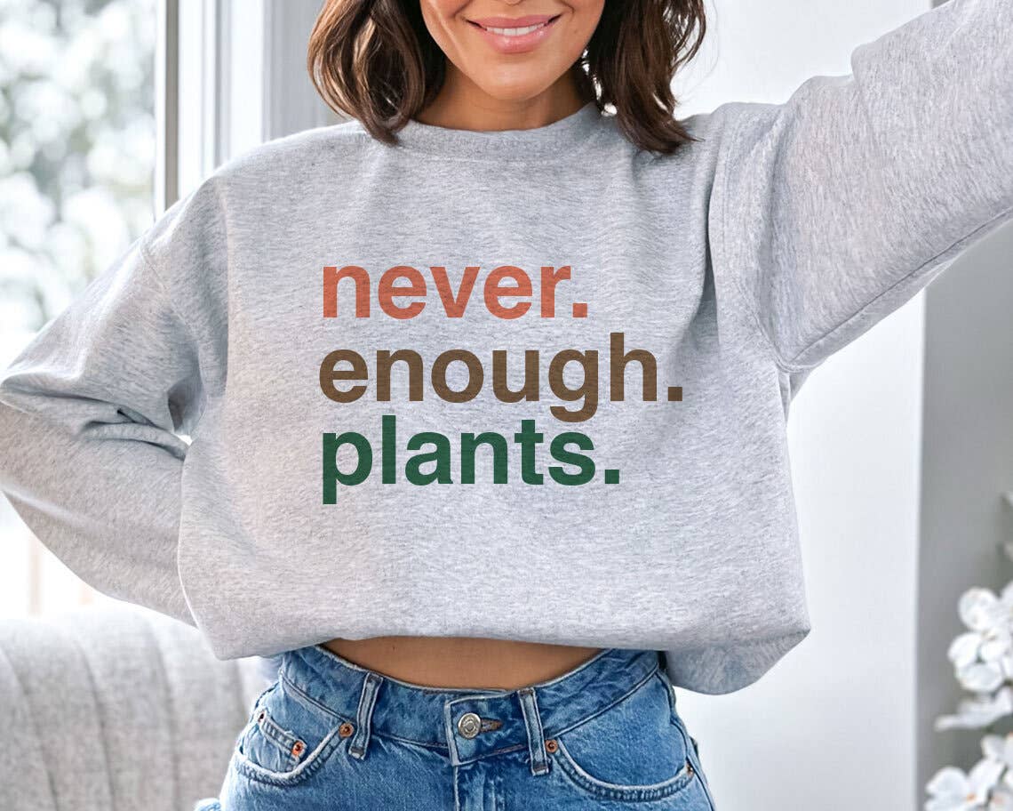 Never Enough Plants Plant Gardening - Adult & Kids T-Shirts, Sweatshirts & Hoodies apparel design preview 1