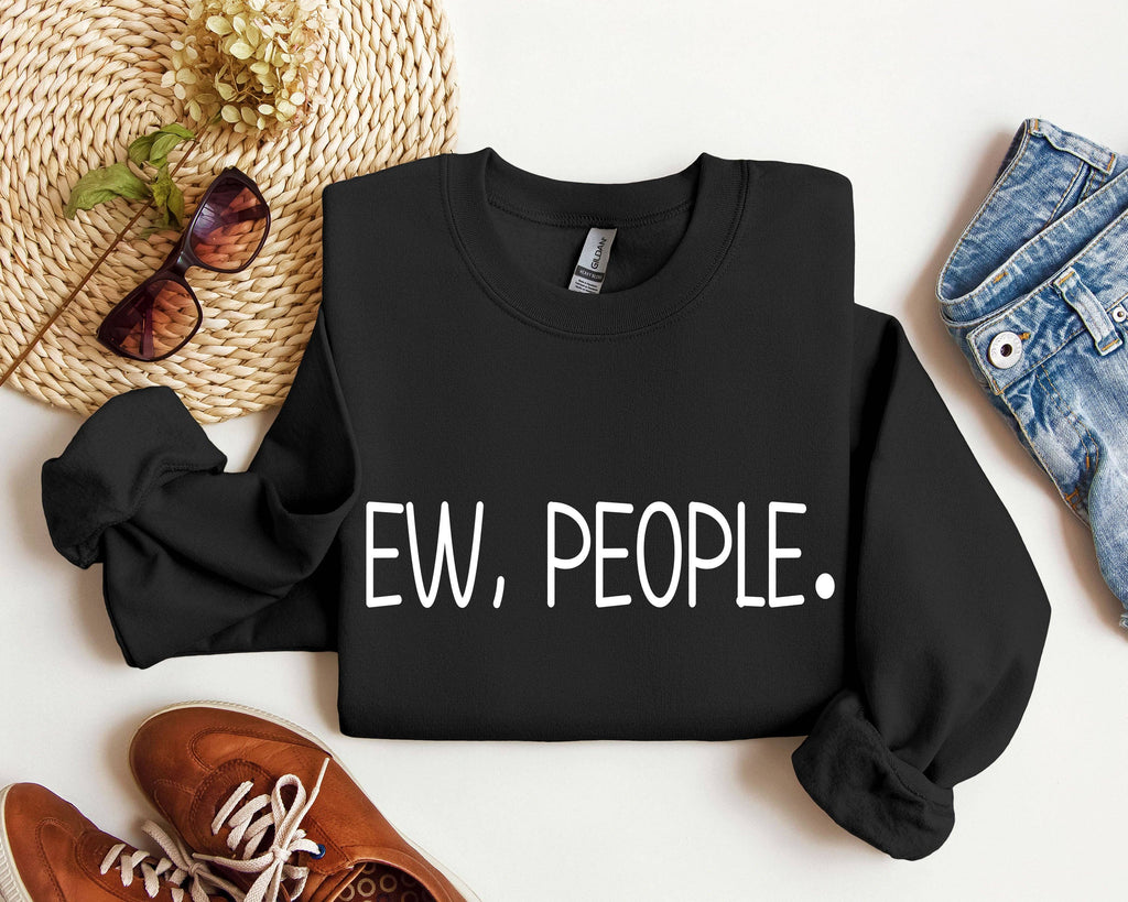 Ew, People Funny Sarcastic College - Adult & Kids T-Shirts, Sweatshirts & Hoodies apparel design preview 1