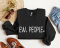 Ew, People Funny Sarcastic College - Adult & Kids T-Shirts, Sweatshirts & Hoodies apparel design preview 1