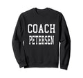 Coach Petersen Custom Sweatshirt - Casual Everyday Wear for Adults - T-Shirt, Sweatshirt, Hoodie