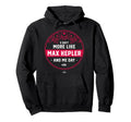 More Like Max Kepler And Me Valentines Hoodie - Custom Art Print Unisex - T-Shirt, Sweatshirt, Hoodie