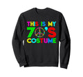 This Is My 70S Costume 70S Party 1970S Sweatshirt - Novelty Apparel Unisex - T-Shirt, Sweatshirt, Hoodie
