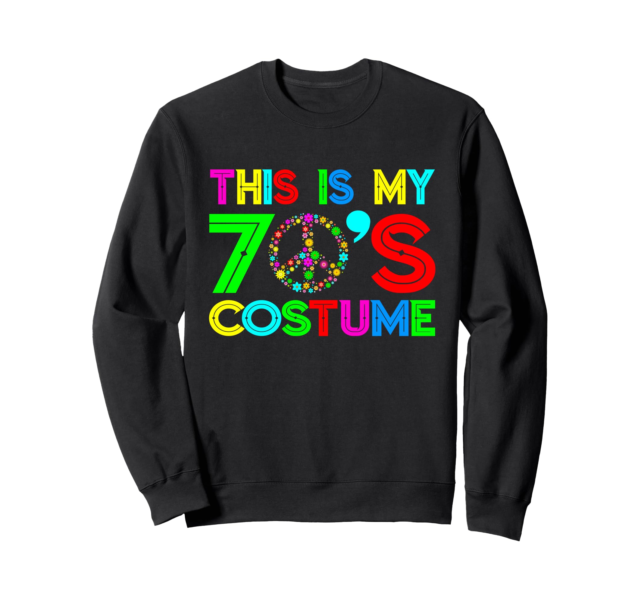 This Is My 70S Costume 70S Party 1970S Sweatshirt - Novelty Apparel Unisex - T-Shirt, Sweatshirt, Hoodie