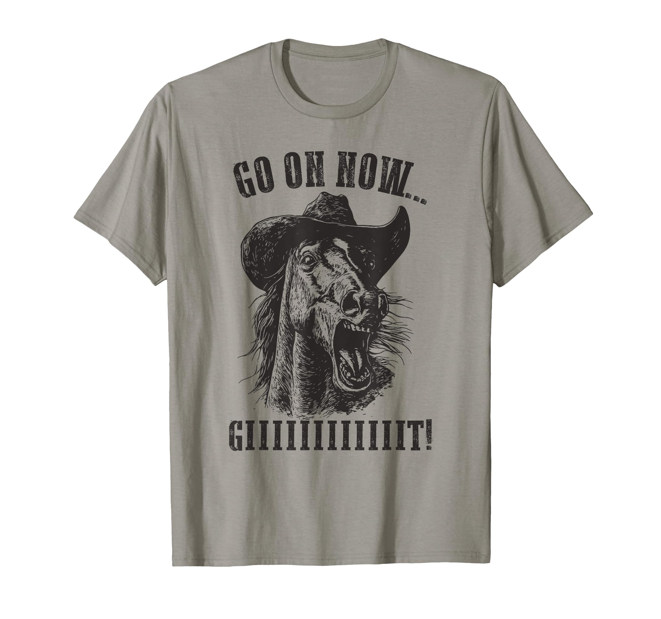Cowboy Horse Go Now Git Western Horse T-Shirt - Novelty Apparel Unisex - T-Shirt, Sweatshirt, Hoodie