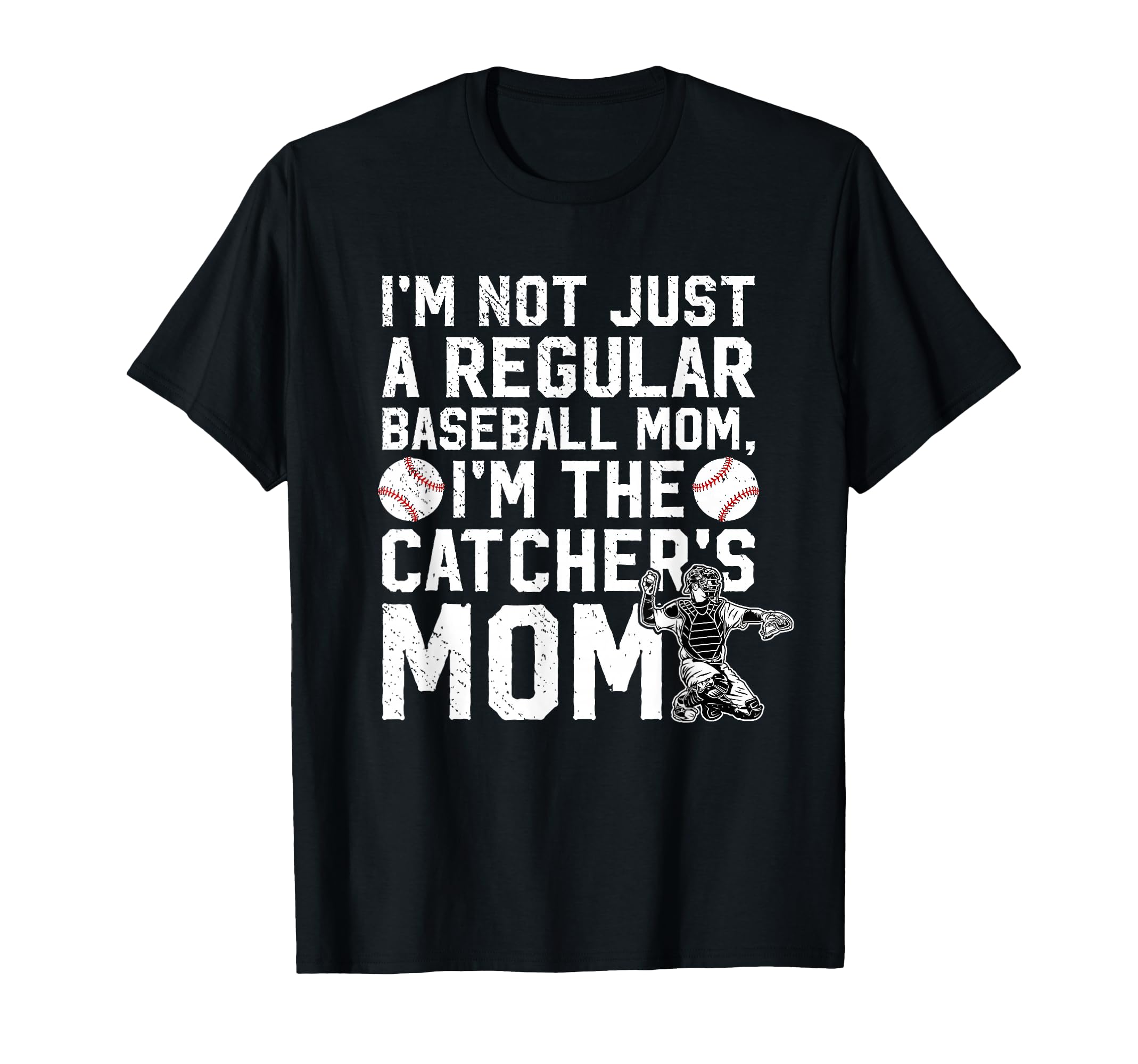Im Baseball Catcher Mom Baseball T-Shirt - Trendy Graphic Men Women - T-Shirt, Sweatshirt, Hoodie