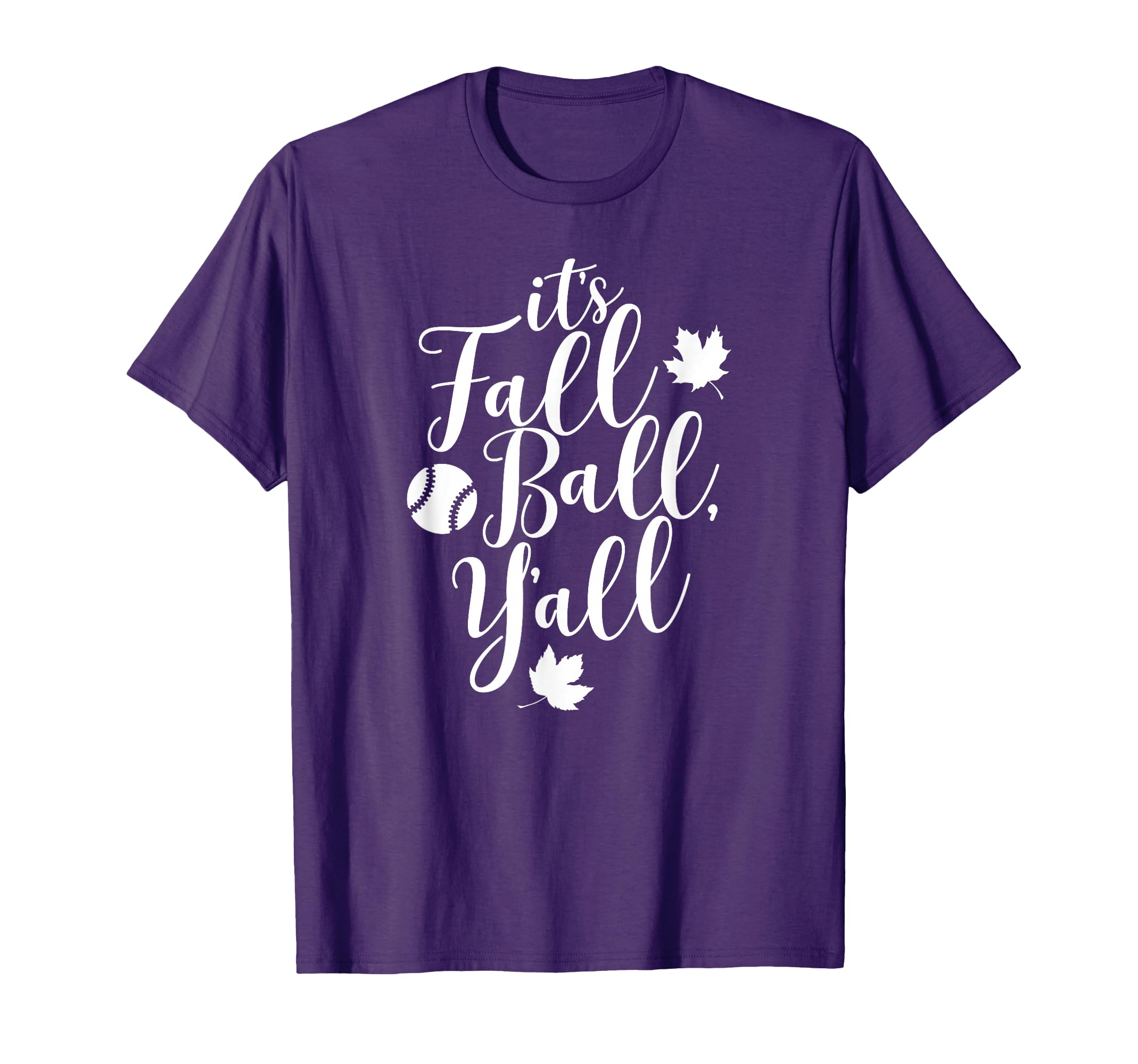 Its Fall Ball Yall Fall Baseball Funny T-Shirt - Novelty Apparel Men Women - T-Shirt, Sweatshirt, Hoodie