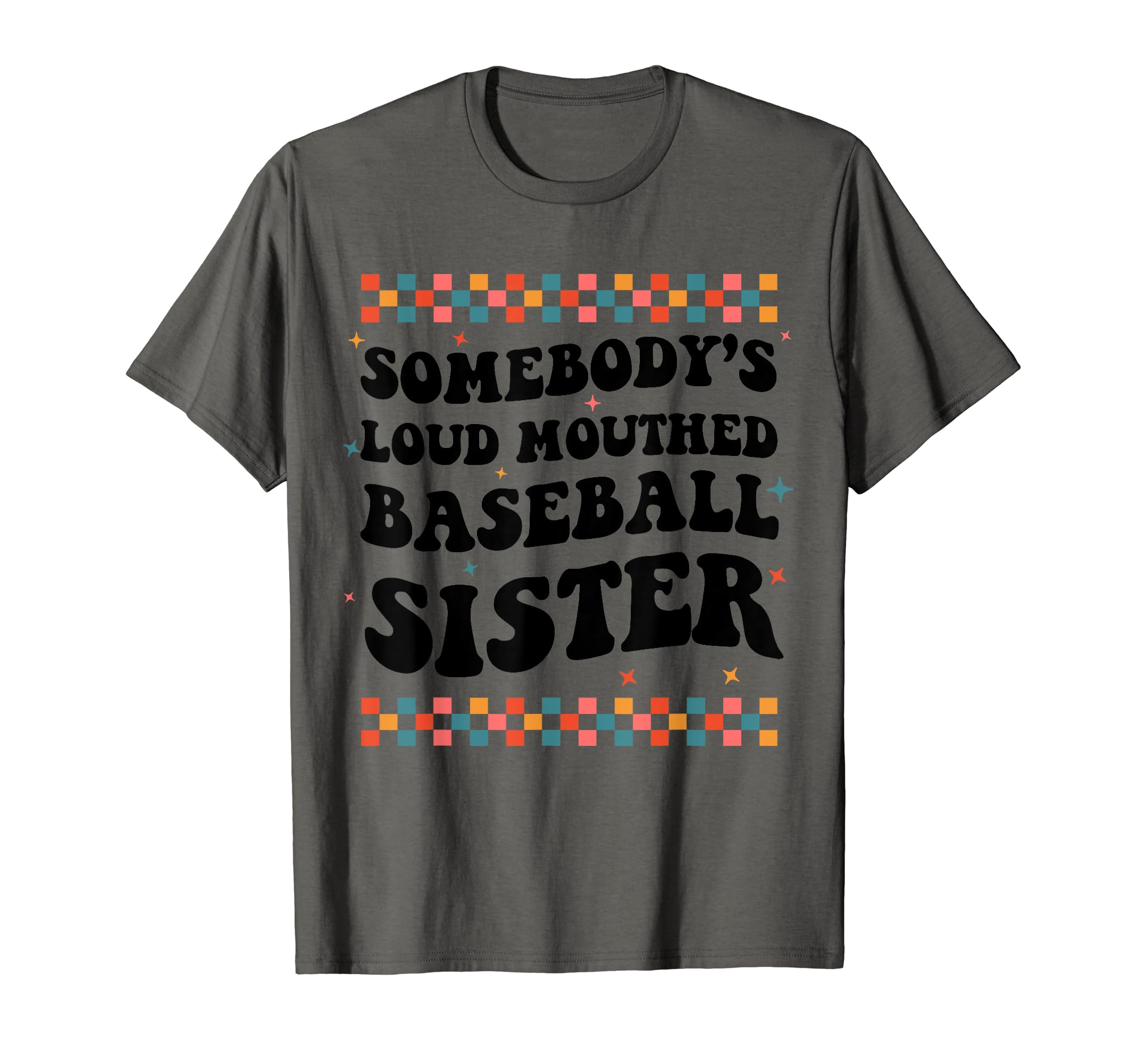 Somebodys Loud Mouthed Baseball Sister T-Shirt - Graphic Print Unisex - T-Shirt, Sweatshirt, Hoodie