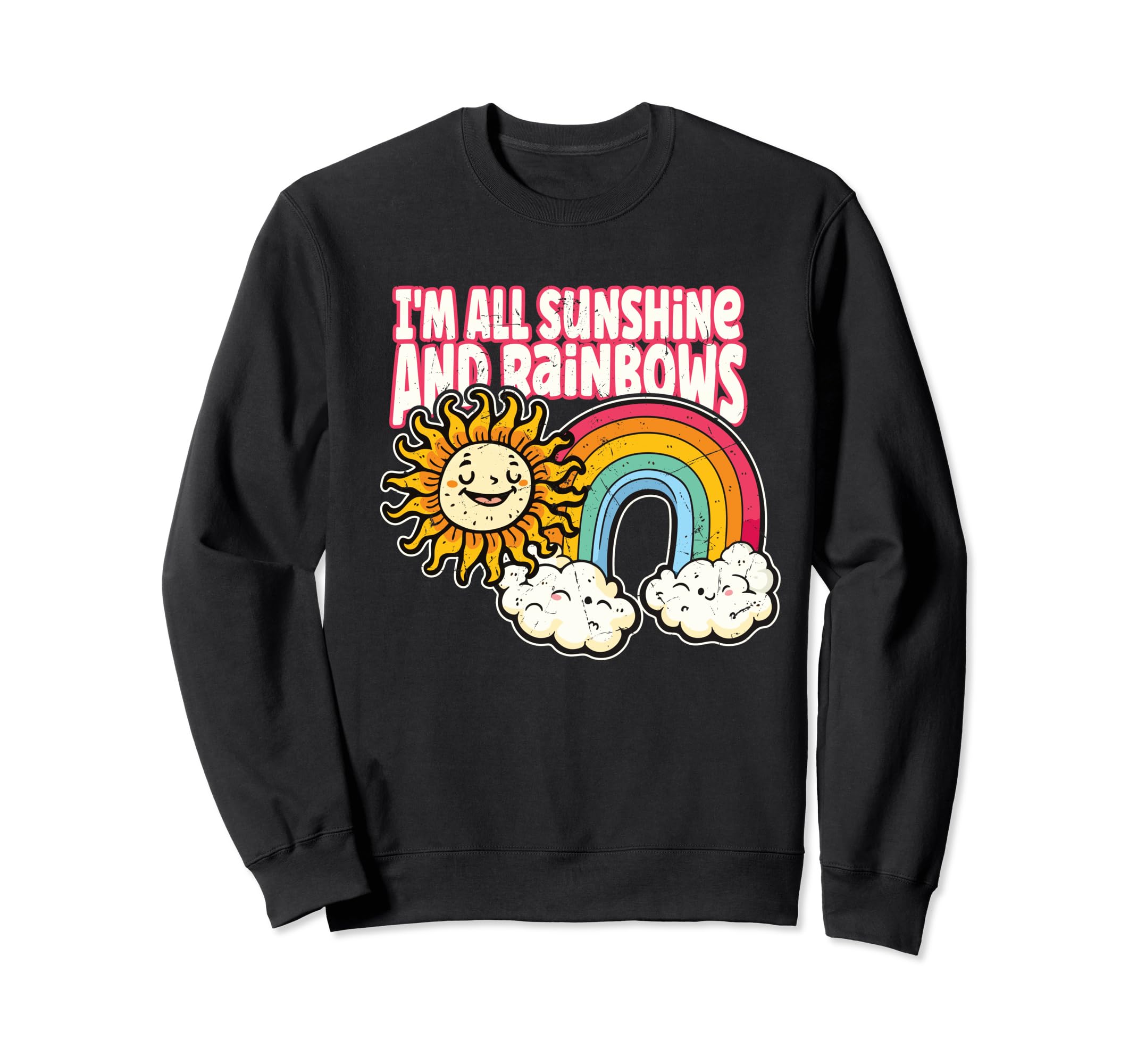 Im All Sunshine And Rainbows Sweatshirt - Streetwear Style Unisex - T-Shirt, Sweatshirt, Hoodie