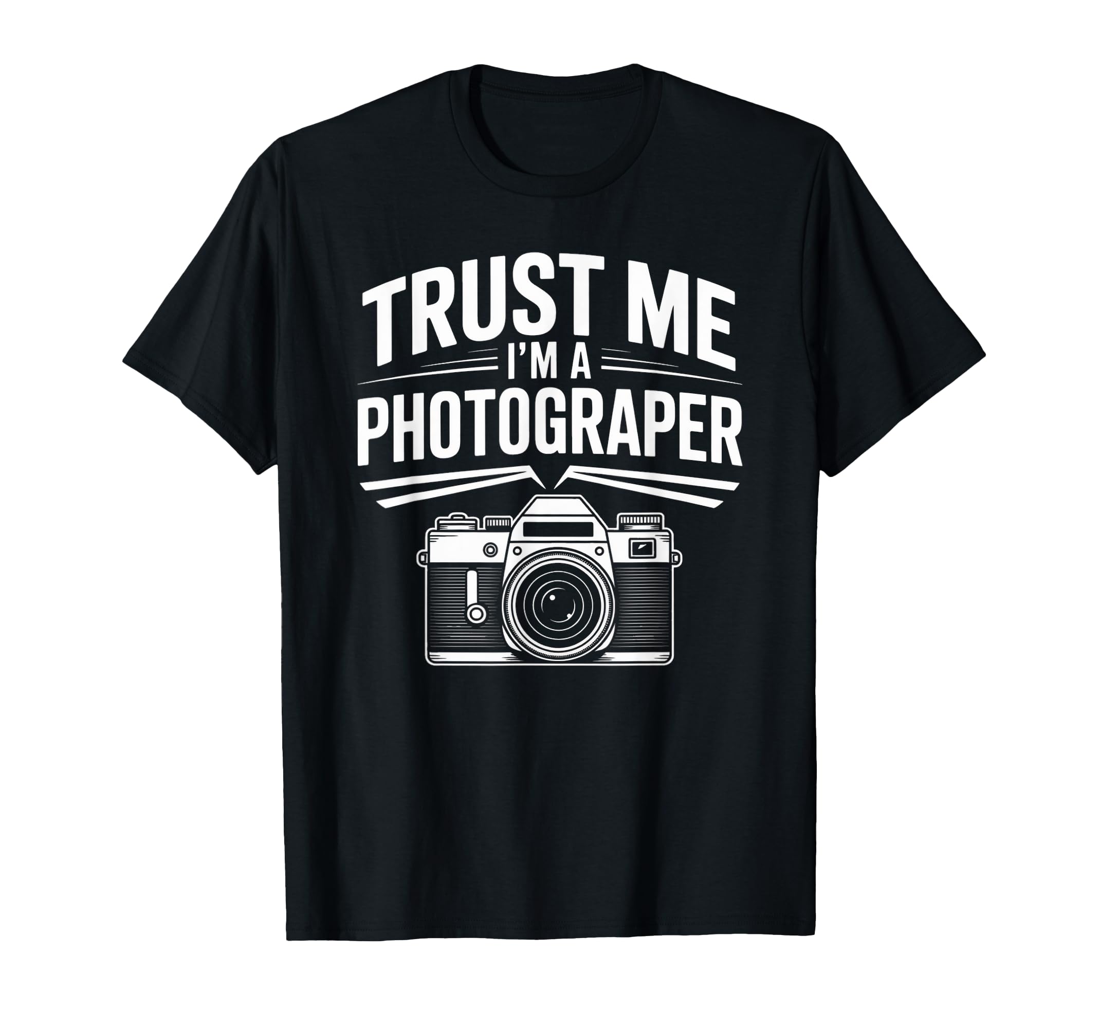Trust Me Im Photographer Camera Hobby T-Shirt - Custom Art Print for Adults - T-Shirt, Sweatshirt, Hoodie