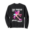 This Princess Wears Roller Skates Sweatshirt - Minimalist Print for Adults - T-Shirt, Sweatshirt, Hoodie