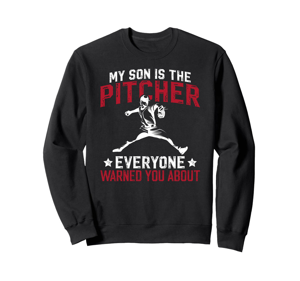 My Son Is Baseball Pitcher Dad Sweatshirt - Aesthetic Graphic Unisex - T-Shirt, Sweatshirt, Hoodie