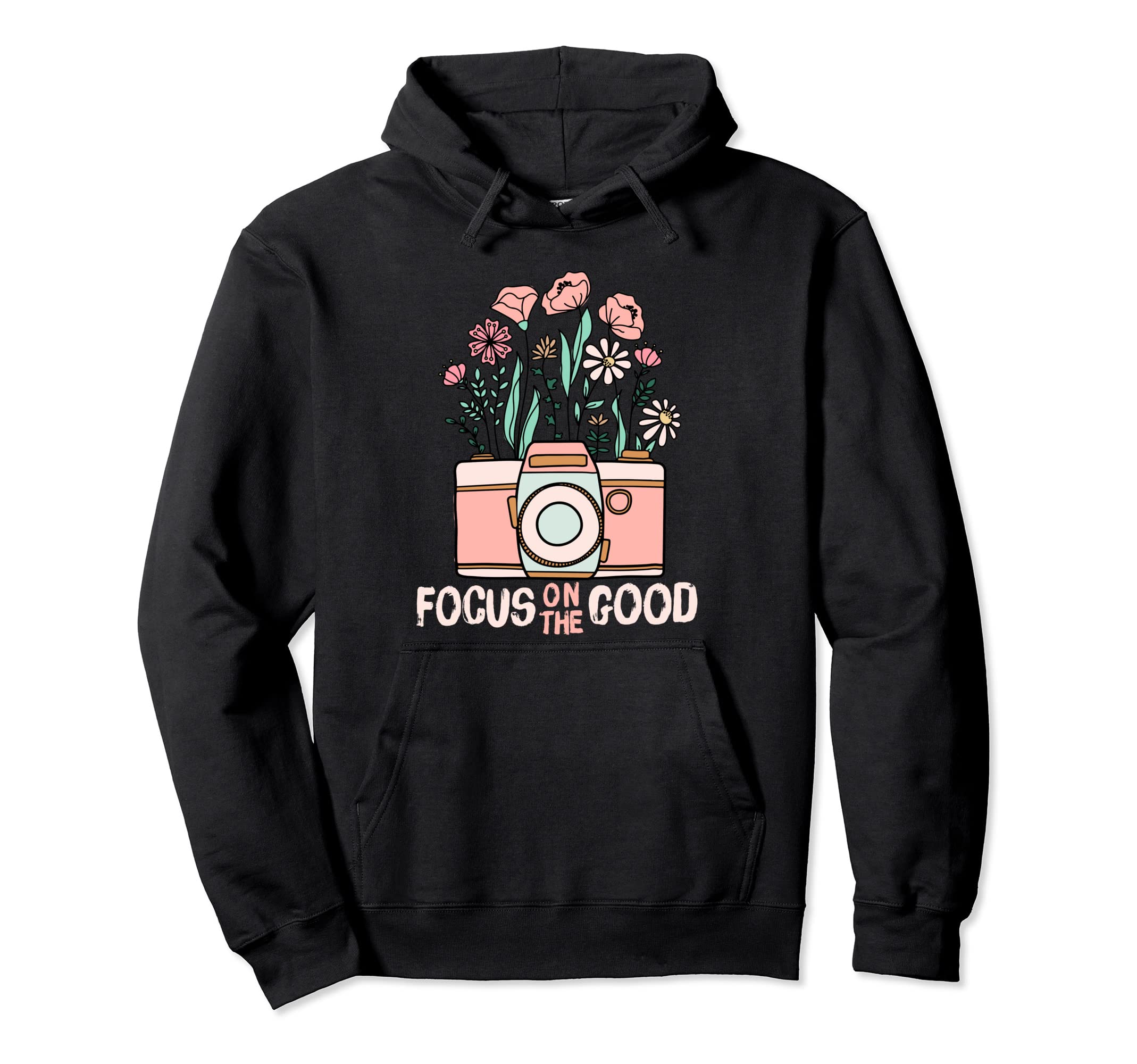 Focus Good Wildflower Camera Happy Hoodie - Casual Everyday Wear Men Women - T-Shirt, Sweatshirt, Hoodie