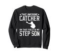 Baseball Catcher Step Dad Proud Sweatshirt - Trendy Graphic Men Women - T-Shirt, Sweatshirt, Hoodie