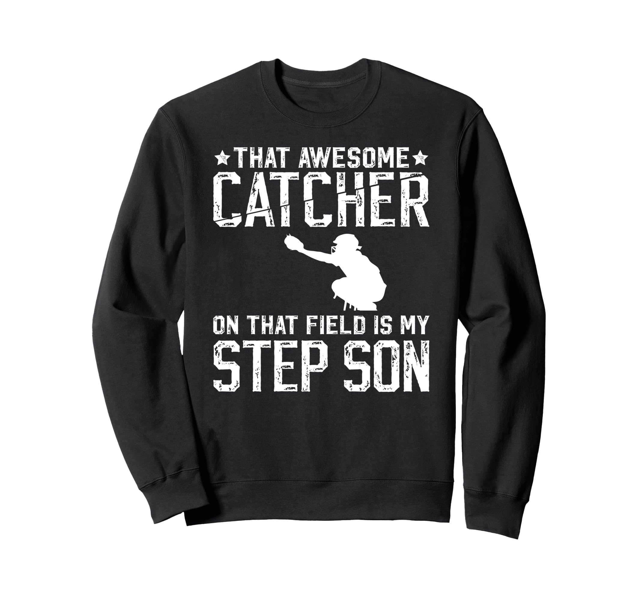 Baseball Catcher Step Dad Proud Sweatshirt - Trendy Graphic Men Women - T-Shirt, Sweatshirt, Hoodie