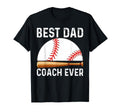 Best Dad Coach Ever Funny Baseball T-Shirt - Casual Everyday Wear Unisex - T-Shirt, Sweatshirt, Hoodie