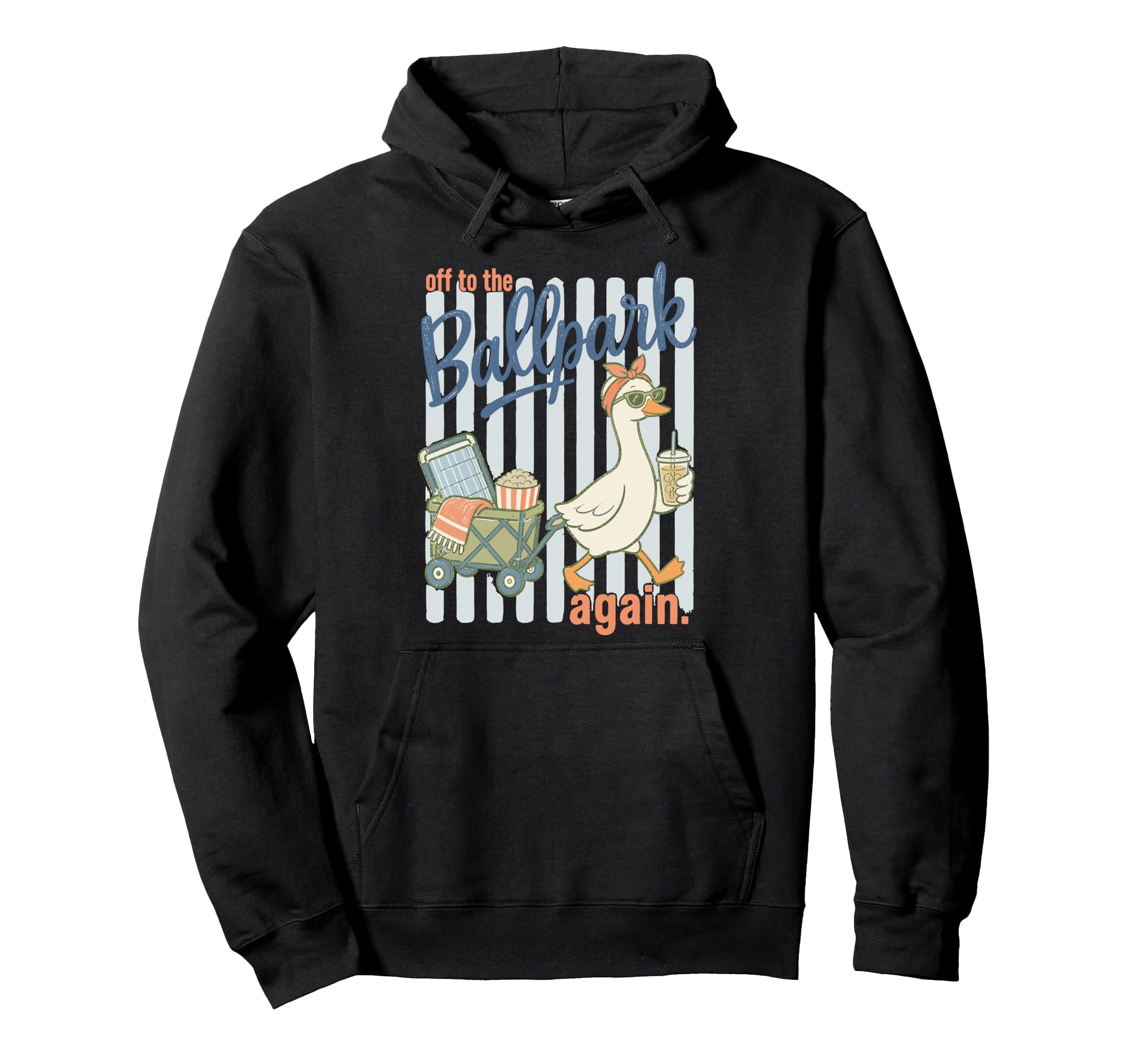 Off To Ballpark Again Silly Goose Hoodie - Streetwear Style Unisex - T-Shirt, Sweatshirt, Hoodie