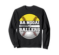 Ba Ngoai Ballers Funny Softball Baseball Sweatshirt - Graphic Print Unisex - T-Shirt, Sweatshirt, Hoodie