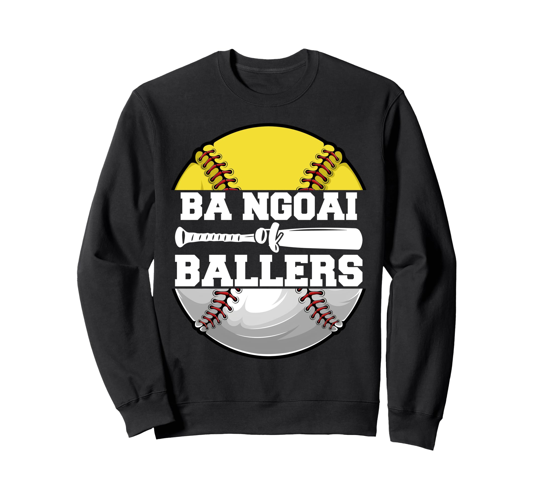 Ba Ngoai Ballers Funny Softball Baseball Sweatshirt - Graphic Print Unisex - T-Shirt, Sweatshirt, Hoodie