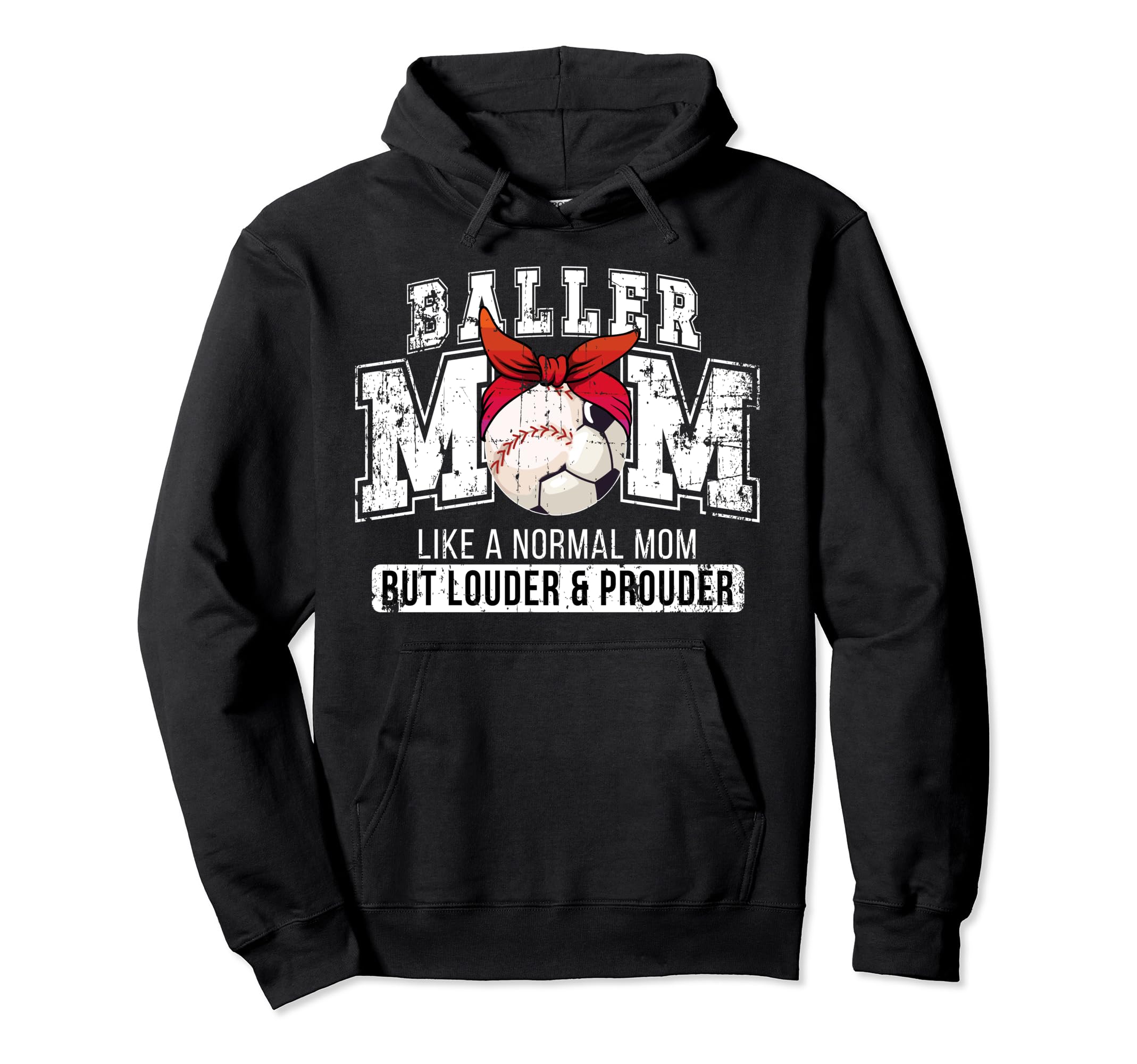 Baller Mom Louder Prouder Baseball Soccer Hoodie - Graphic Print Men Women - T-Shirt, Sweatshirt, Hoodie