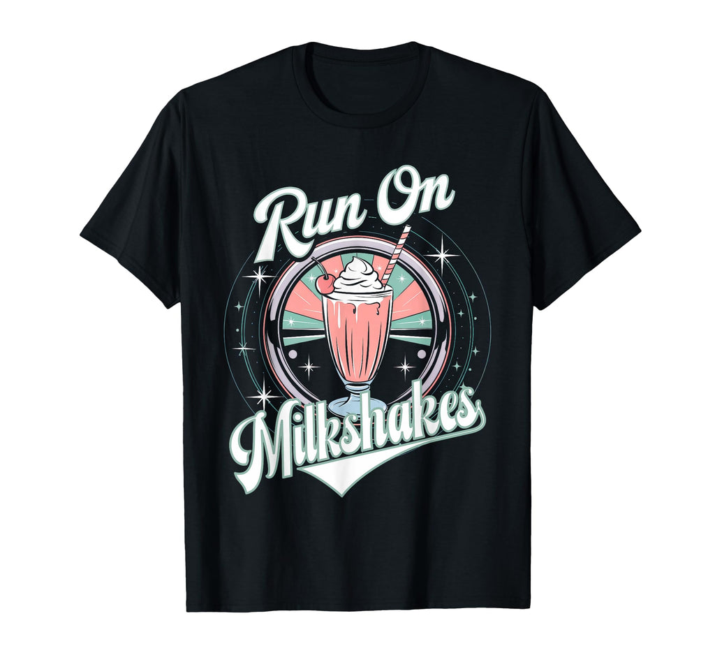 Run Milkshakes Funny Diner Sweet Treat T-Shirt - Aesthetic Graphic Unisex - T-Shirt, Sweatshirt, Hoodie