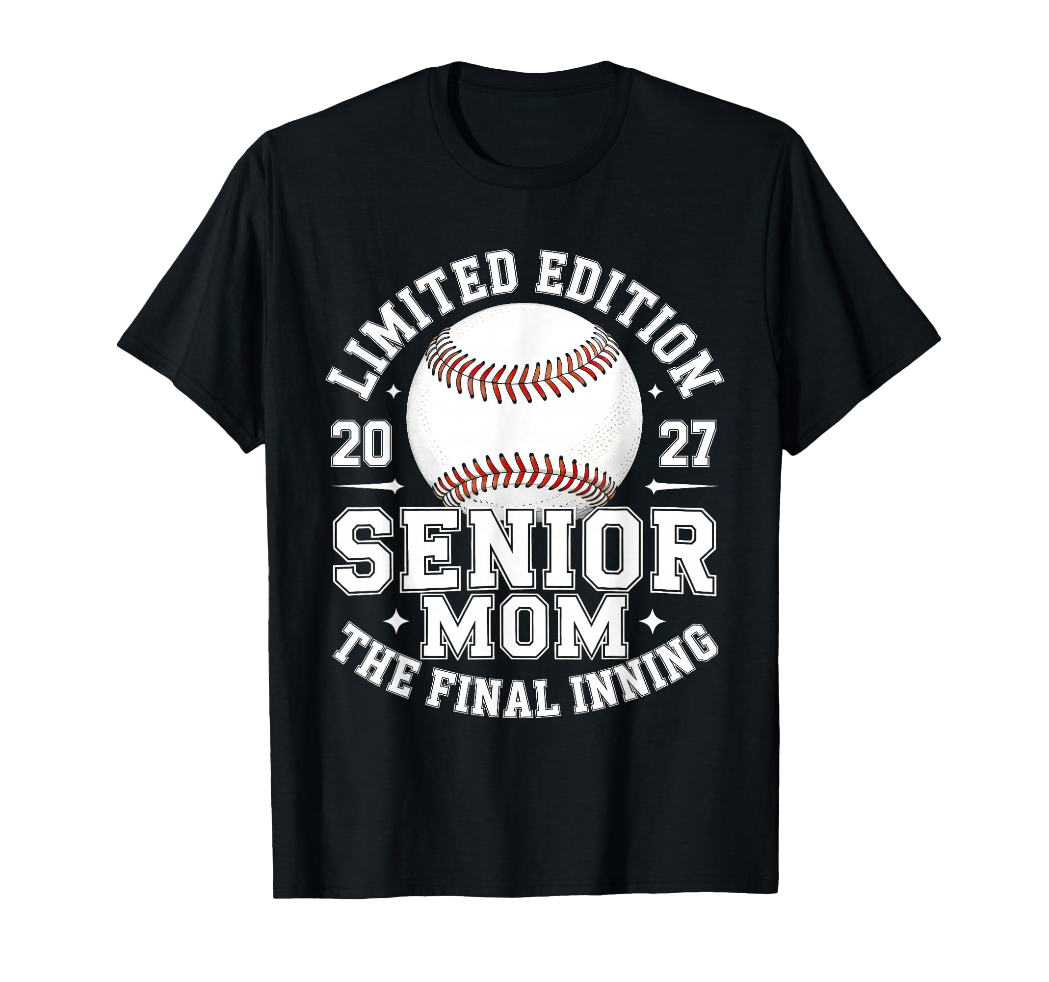 Baseball Senior Mom Final Inning 2027 T-Shirt - Graphic Print Men Women - T-Shirt, Sweatshirt, Hoodie
