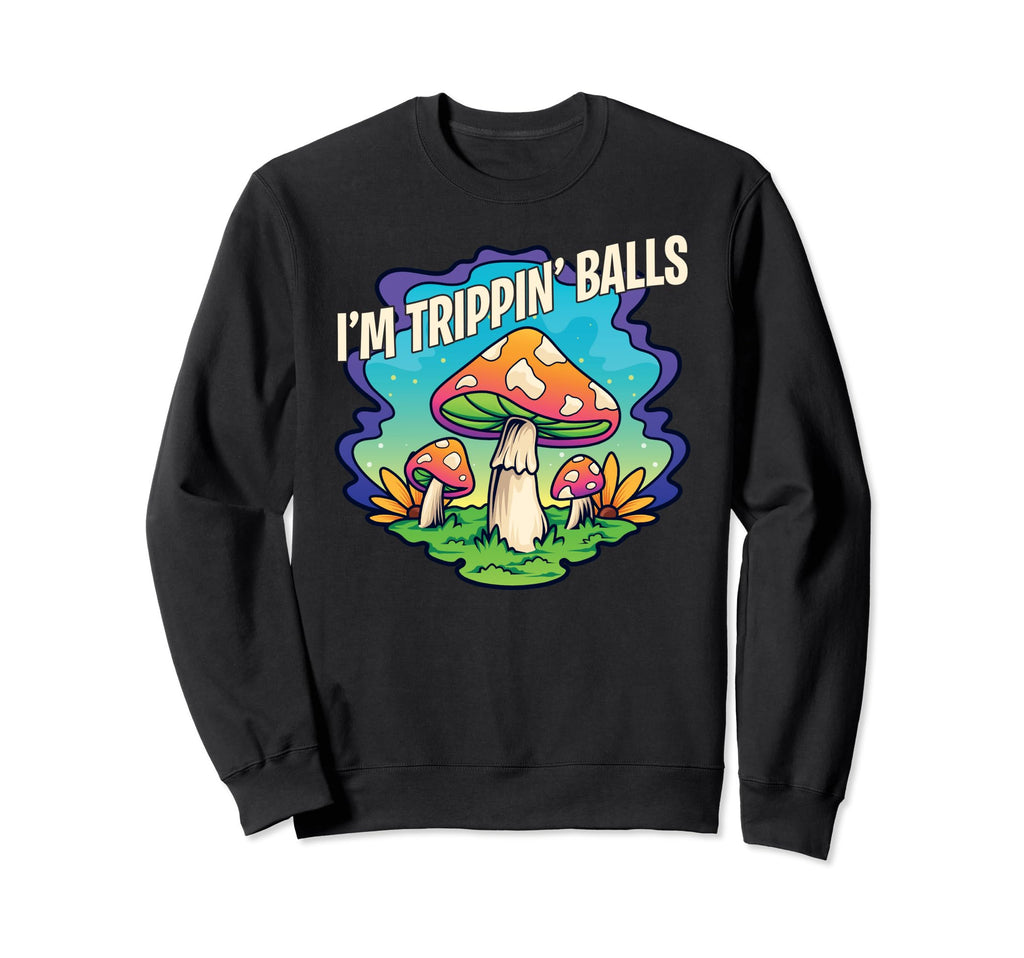 Magic Mushrooms Psychedelic Trip Sweatshirt - Trendy Graphic Men Women - T-Shirt, Sweatshirt, Hoodie