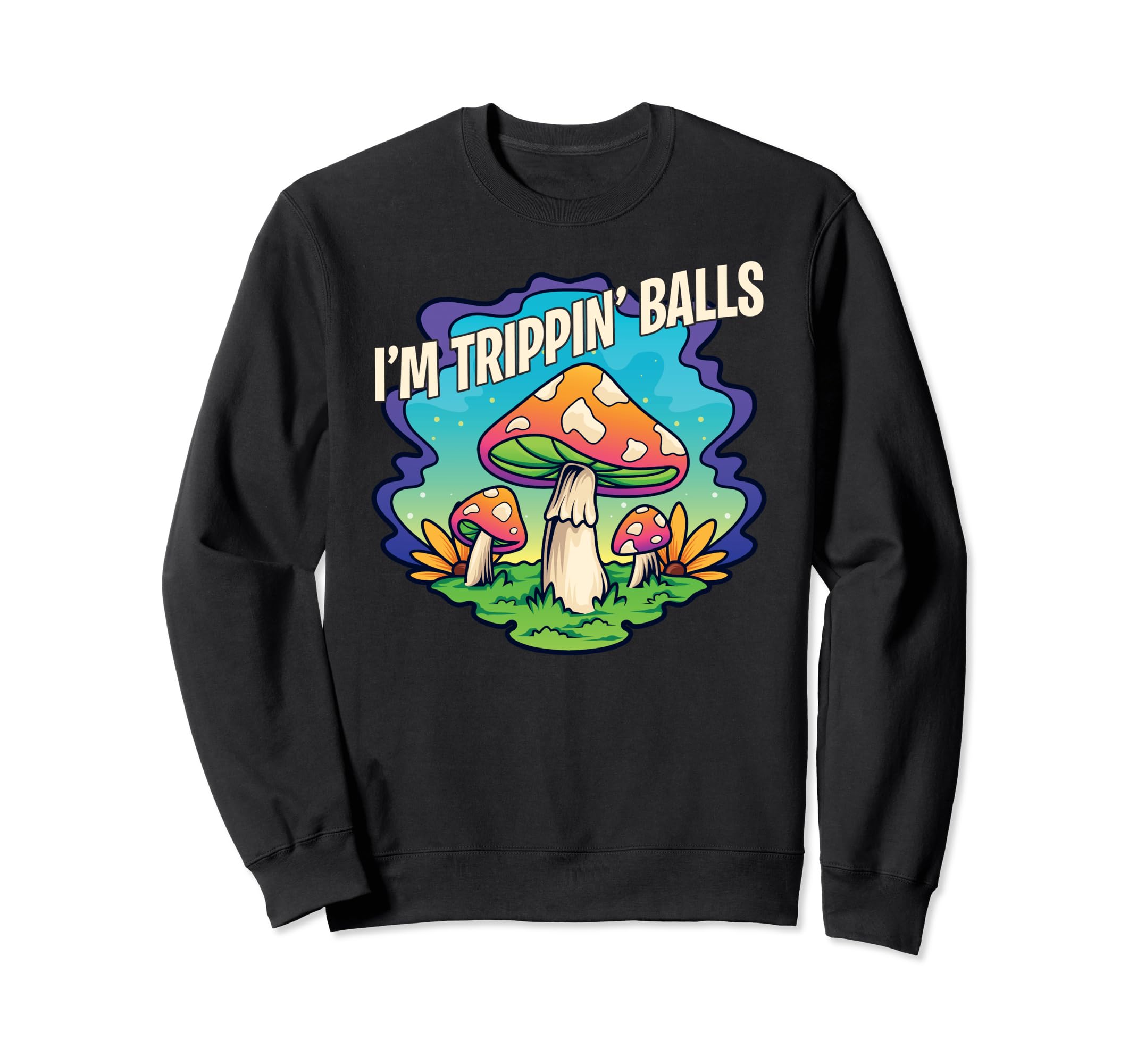 Magic Mushrooms Psychedelic Trip Sweatshirt - Trendy Graphic Men Women - T-Shirt, Sweatshirt, Hoodie