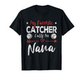 My Favorite Catcher Calls Me Nana T-Shirt - Minimalist Print Men Women - T-Shirt, Sweatshirt, Hoodie