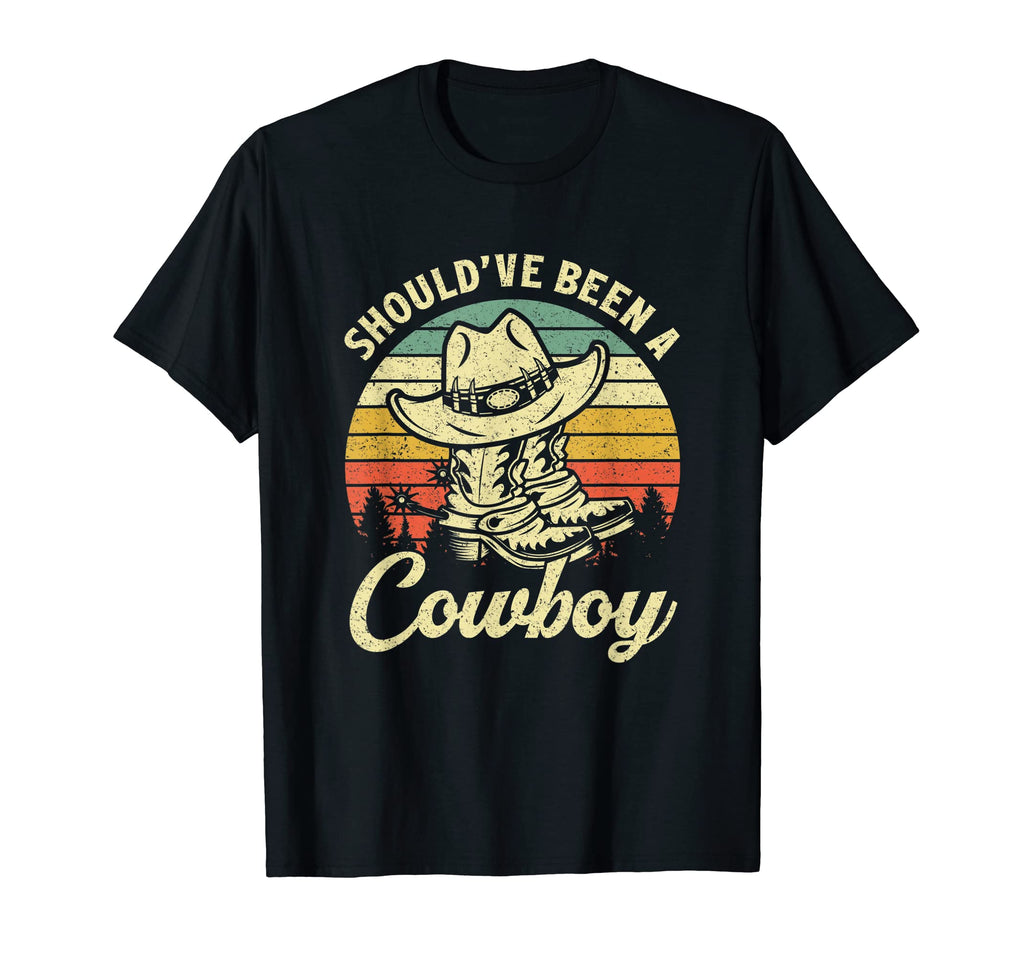 I Should Have Been Cowboy Hat Western T-Shirt - Aesthetic Graphic Unisex - T-Shirt, Sweatshirt, Hoodie