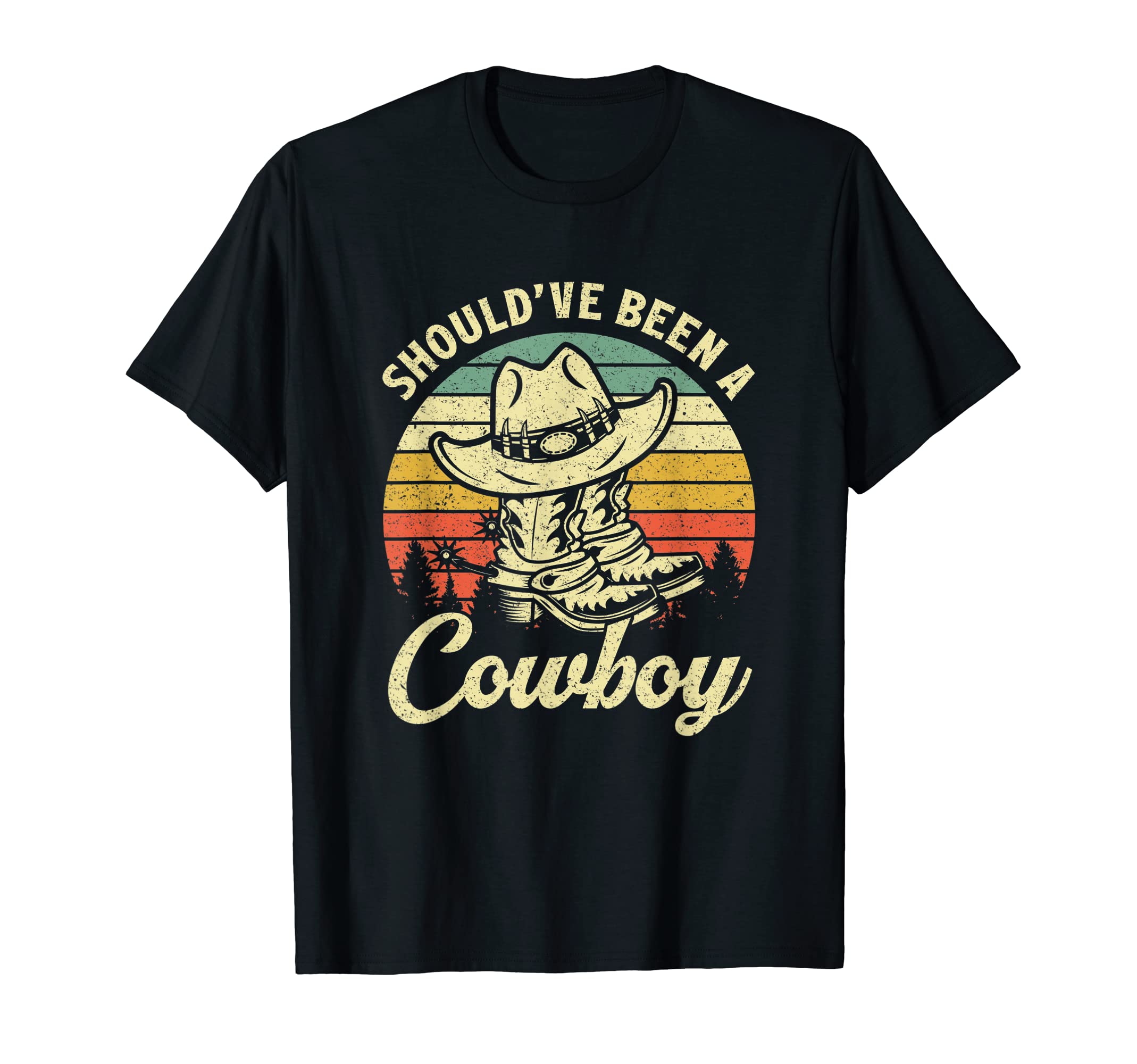 I Should Have Been Cowboy Hat Western T-Shirt - Aesthetic Graphic Unisex - T-Shirt, Sweatshirt, Hoodie