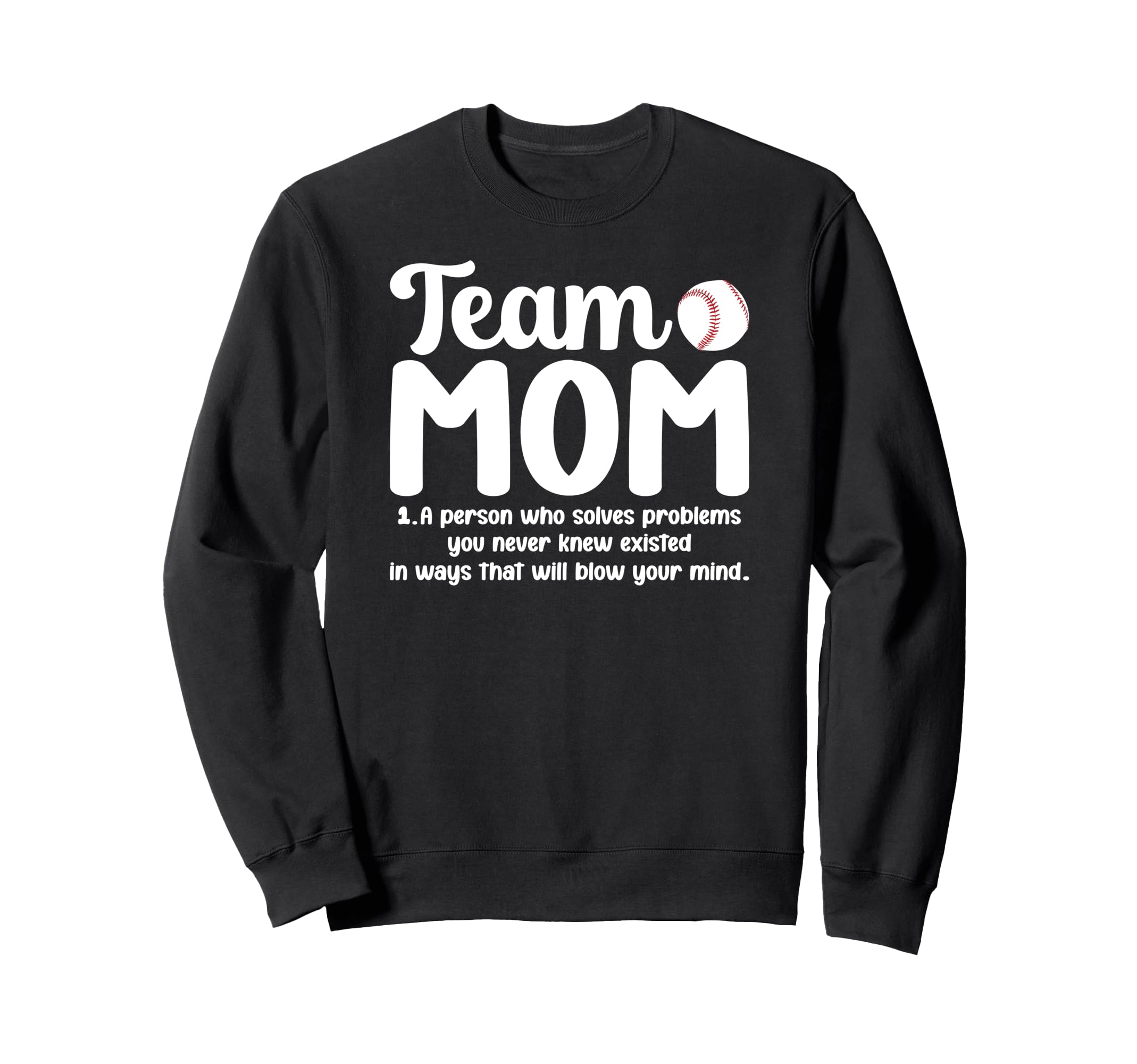 Baseball Team Mom Definition Sweatshirt - Fun Novelty Design Unisex - T-Shirt, Sweatshirt, Hoodie