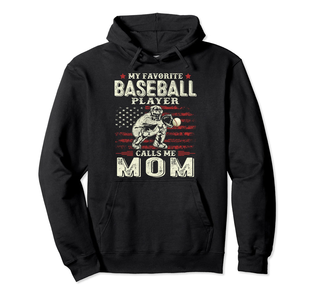 My Favorite Baseball Player Calls Me Mom Us Hoodie - Graphic Print Unisex - T-Shirt, Sweatshirt, Hoodie