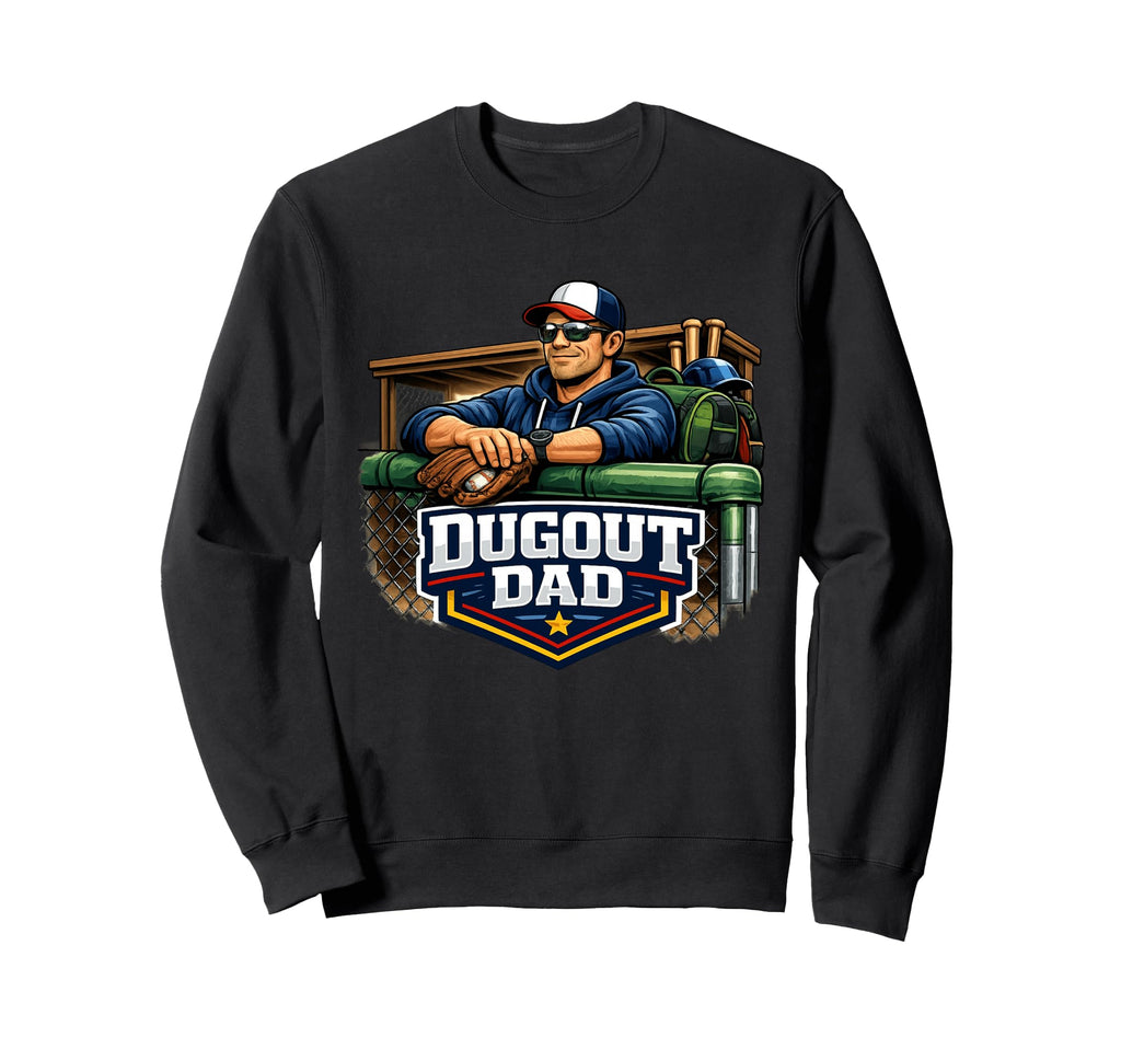 Dugout Dad Baseball Game Day Supporter Sweatshirt - Graphic Print Unisex - T-Shirt, Sweatshirt, Hoodie
