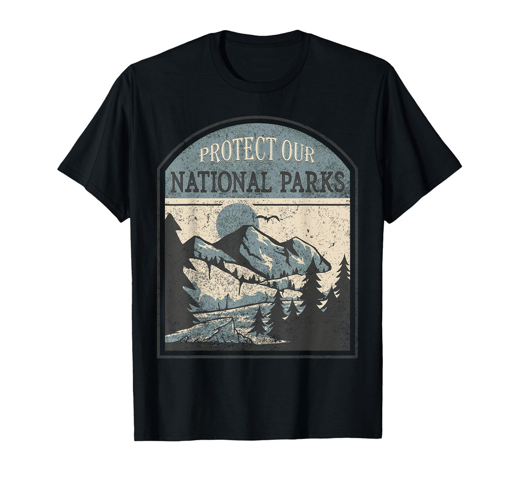 Protect Our National Parks T-Shirt - Casual Everyday Wear for Adults - T-Shirt, Sweatshirt, Hoodie