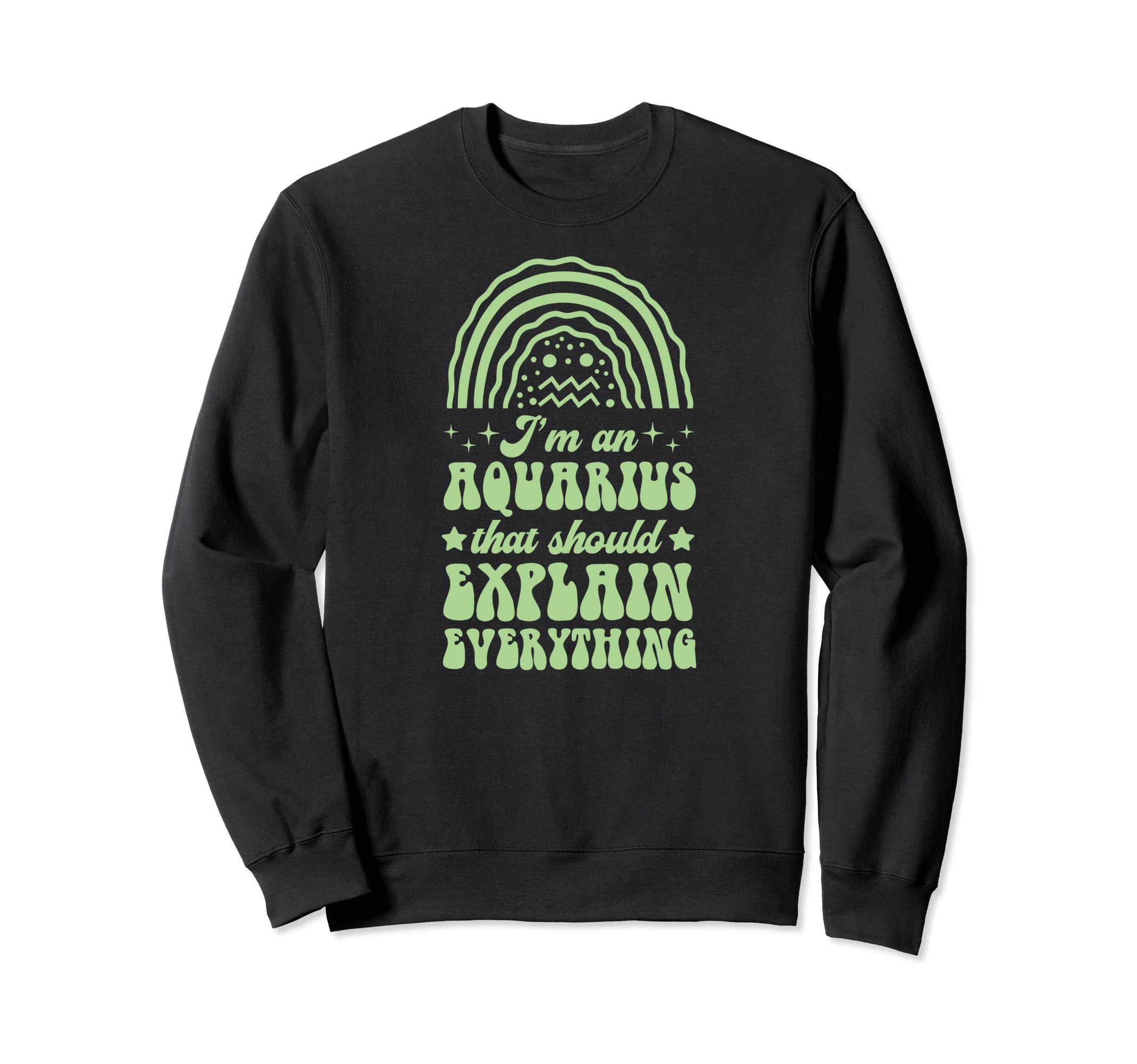 Im Aquarius That Should Explain Sweatshirt - Custom Art Print for Adults - T-Shirt, Sweatshirt, Hoodie