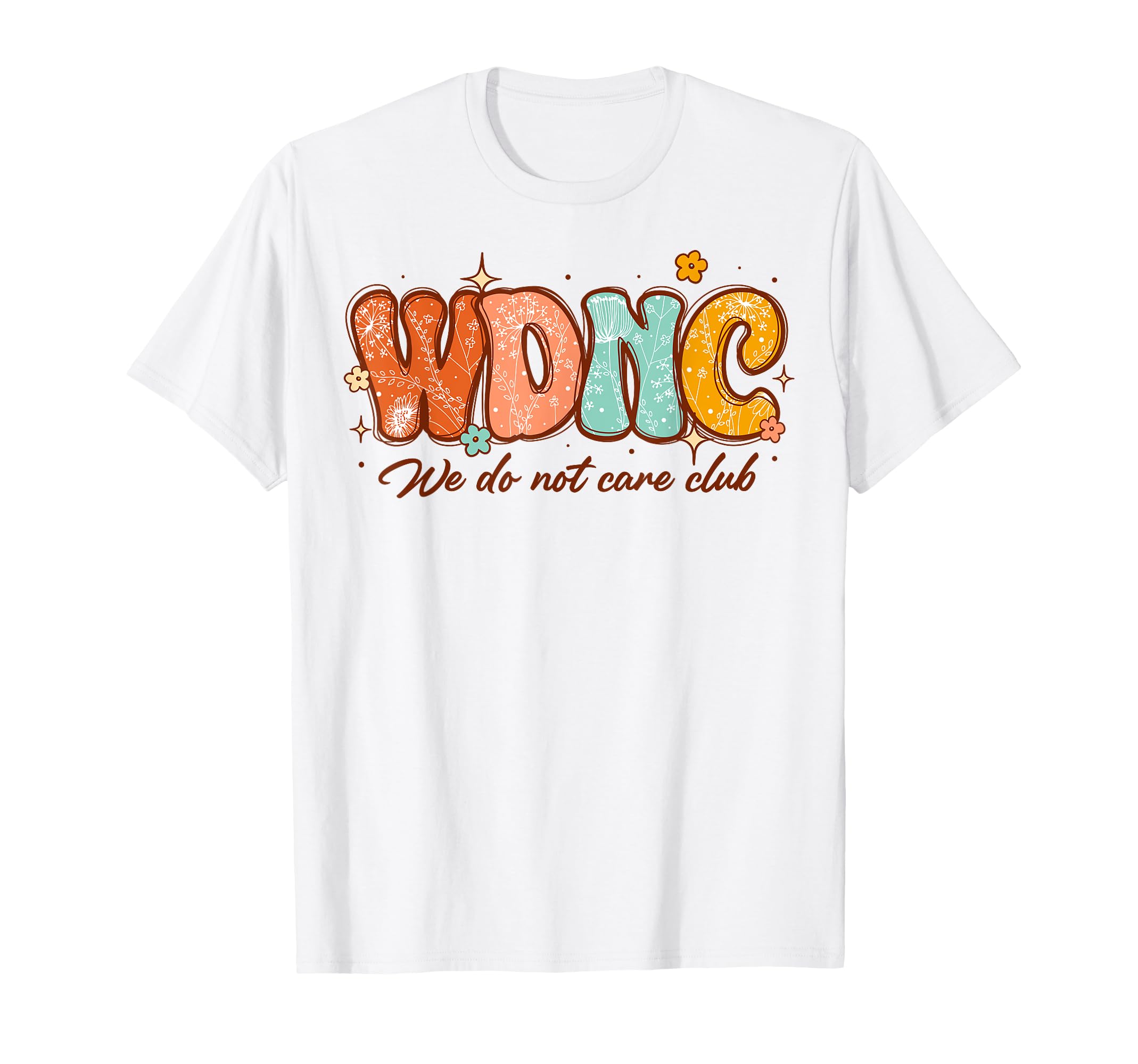 Wdnc We Do Not Care Club Groovy Boho Floral T-Shirt - Unique Graphic Unisex - T-Shirt, Sweatshirt, Hoodie