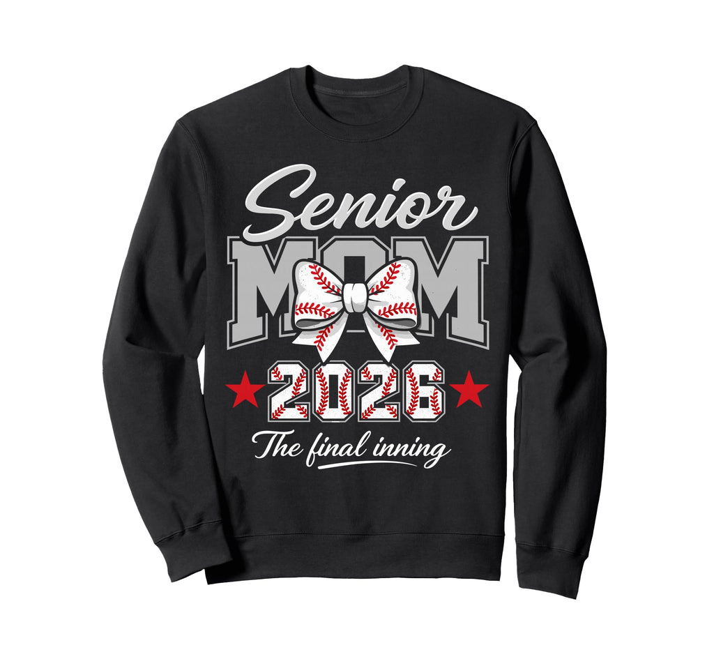 Baseball Senior Mom 2026 Final Sweatshirt - Fun Novelty Design Men Women - T-Shirt, Sweatshirt, Hoodie