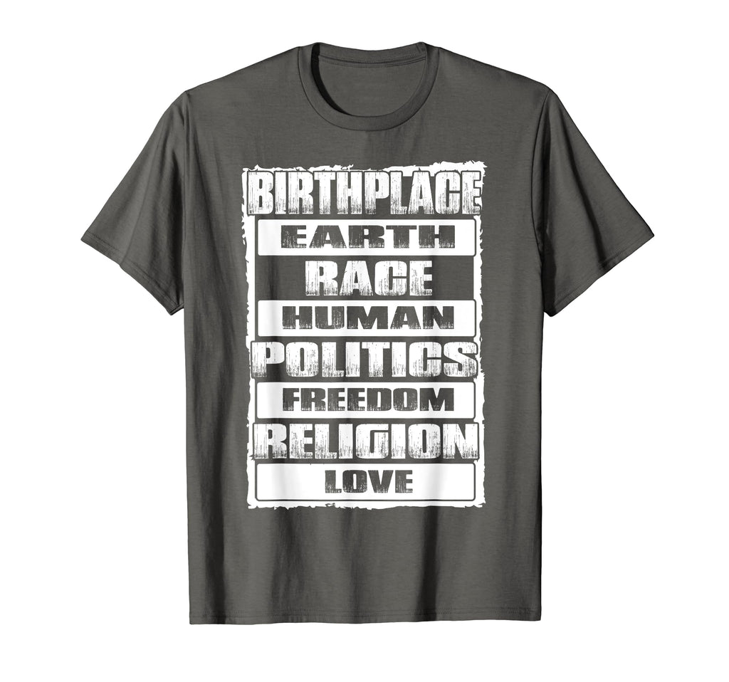 Birthplace Earth Race Human Freedom T-Shirt - Novelty Apparel for Adults - T-Shirt, Sweatshirt, Hoodie