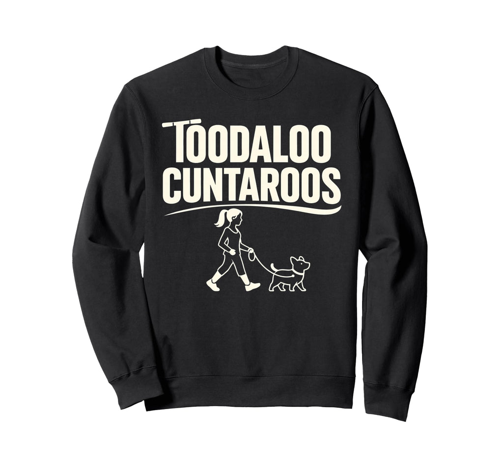 Toodaloo Cuntaroos Funny Meme Dog Sweatshirt - Trendy Graphic Unisex - T-Shirt, Sweatshirt, Hoodie