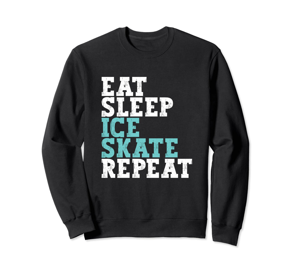 Eat Sleep Skate Repeat Ice Skate Sweatshirt - Aesthetic Graphic for Adults - T-Shirt, Sweatshirt, Hoodie