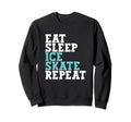 Eat Sleep Skate Repeat Ice Skate Sweatshirt - Aesthetic Graphic for Adults - T-Shirt, Sweatshirt, Hoodie