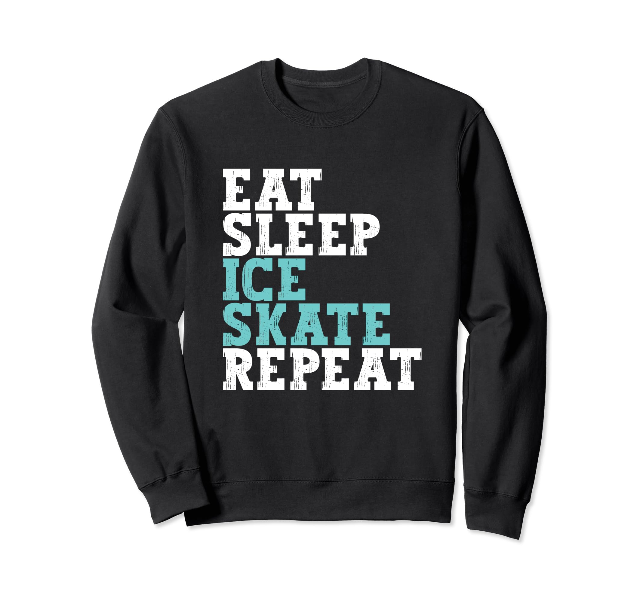 Eat Sleep Skate Repeat Ice Skate Sweatshirt - Aesthetic Graphic for Adults - T-Shirt, Sweatshirt, Hoodie