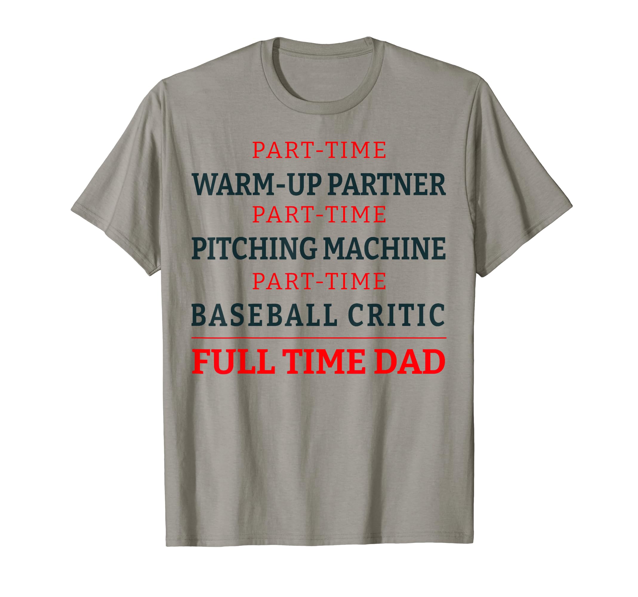 Mens Baseball Dad Part Time Warm Up T-Shirt - Streetwear Style Men Women - T-Shirt, Sweatshirt, Hoodie