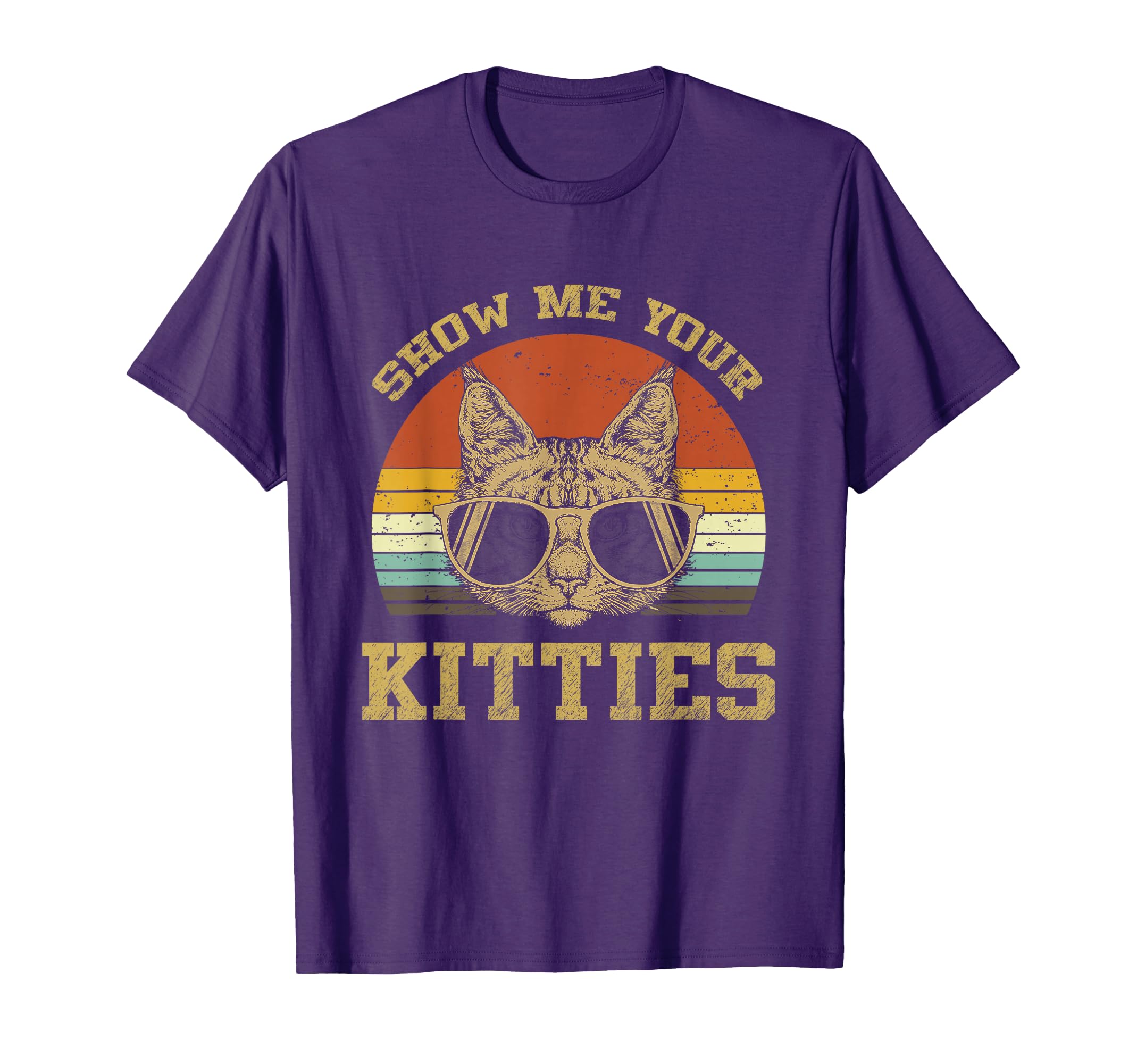 Show Me Your Kitties Funny Cat T-Shirt - Fun Novelty Design for Adults - T-Shirt, Sweatshirt, Hoodie
