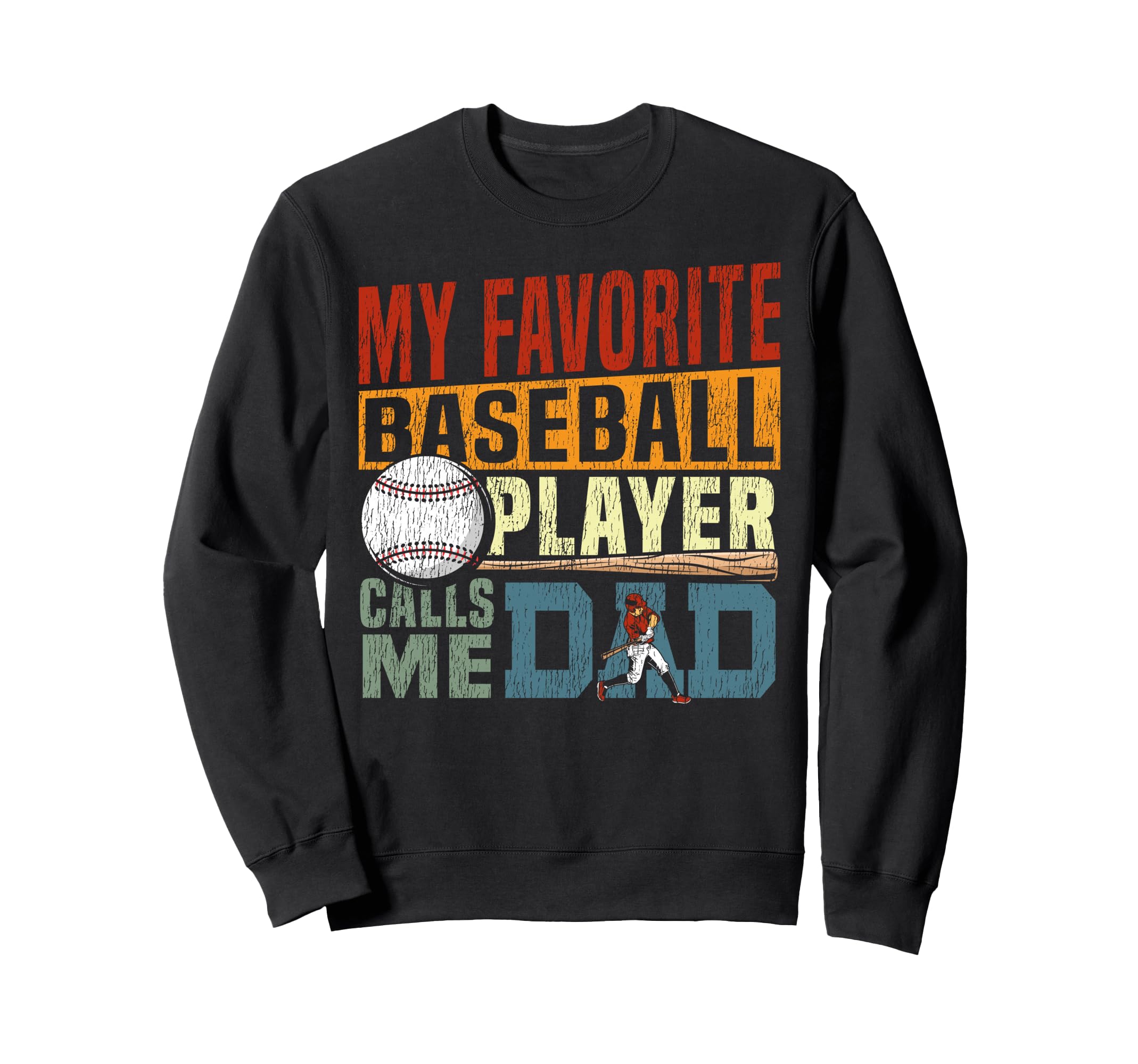 Baseball Fan Dad Father My Favorite Sweatshirt - Graphic Print Men Women - T-Shirt, Sweatshirt, Hoodie