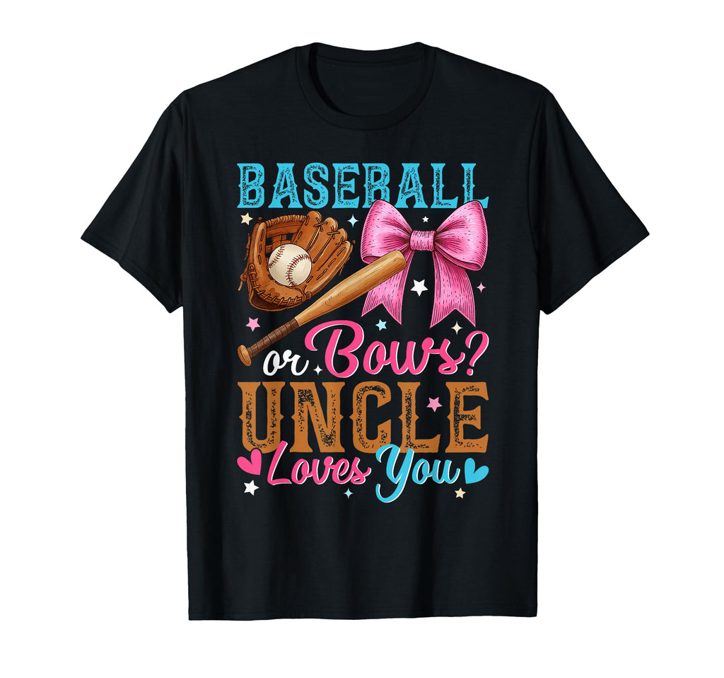 Baseball Or Bows Uncle Loves You T-Shirt - Minimalist Print for Adults - T-Shirt, Sweatshirt, Hoodie