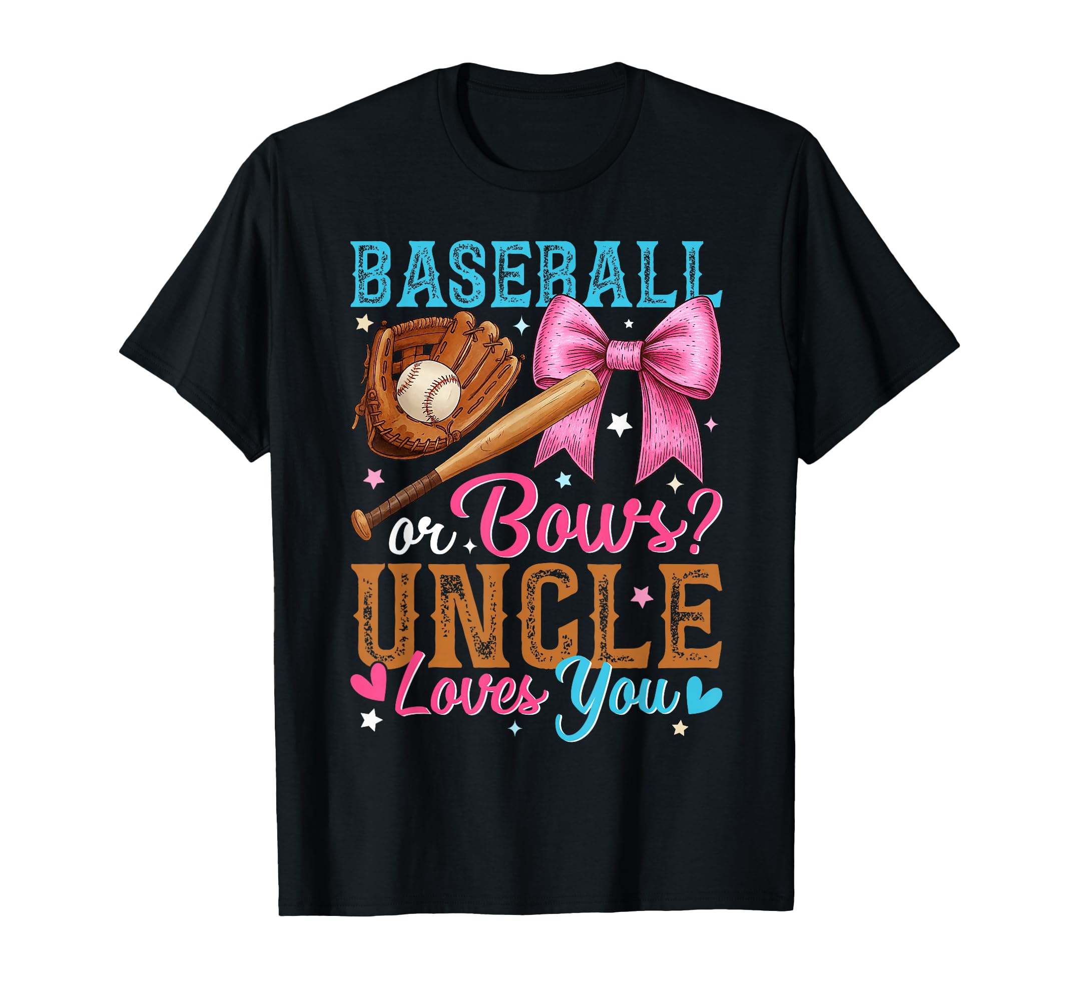 Baseball Or Bows Uncle Loves You T-Shirt - Minimalist Print for Adults - T-Shirt, Sweatshirt, Hoodie