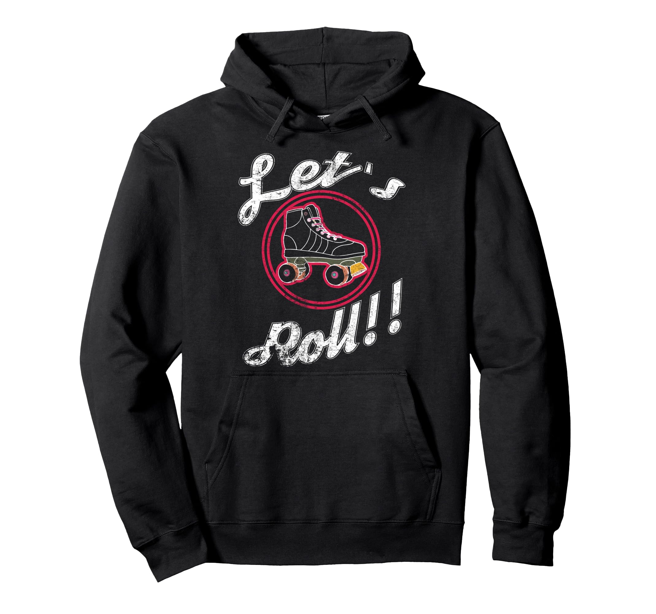 Roller Skating Gift Lets Roll Fun Roller Hoodie - Graphic Print Unisex - T-Shirt, Sweatshirt, Hoodie