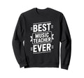 Funny Best Music Teacher Ever Teacher Sweatshirt - Aesthetic Graphic Unisex - T-Shirt, Sweatshirt, Hoodie