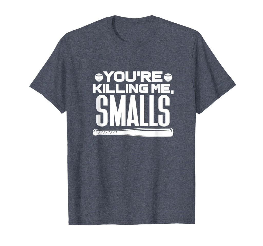 Youre Killing Me Smalls Baseball Player T-Shirt - Minimalist Print Unisex - T-Shirt, Sweatshirt, Hoodie